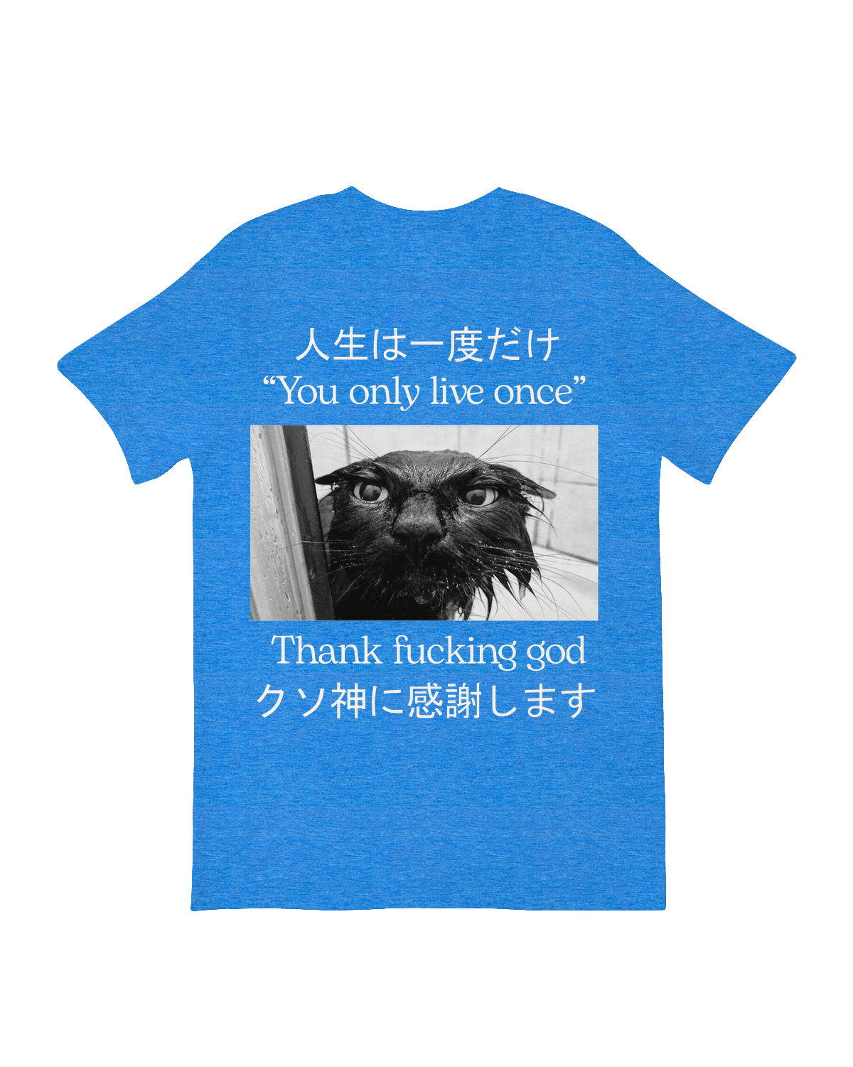 You Only Live Once T-Shirt