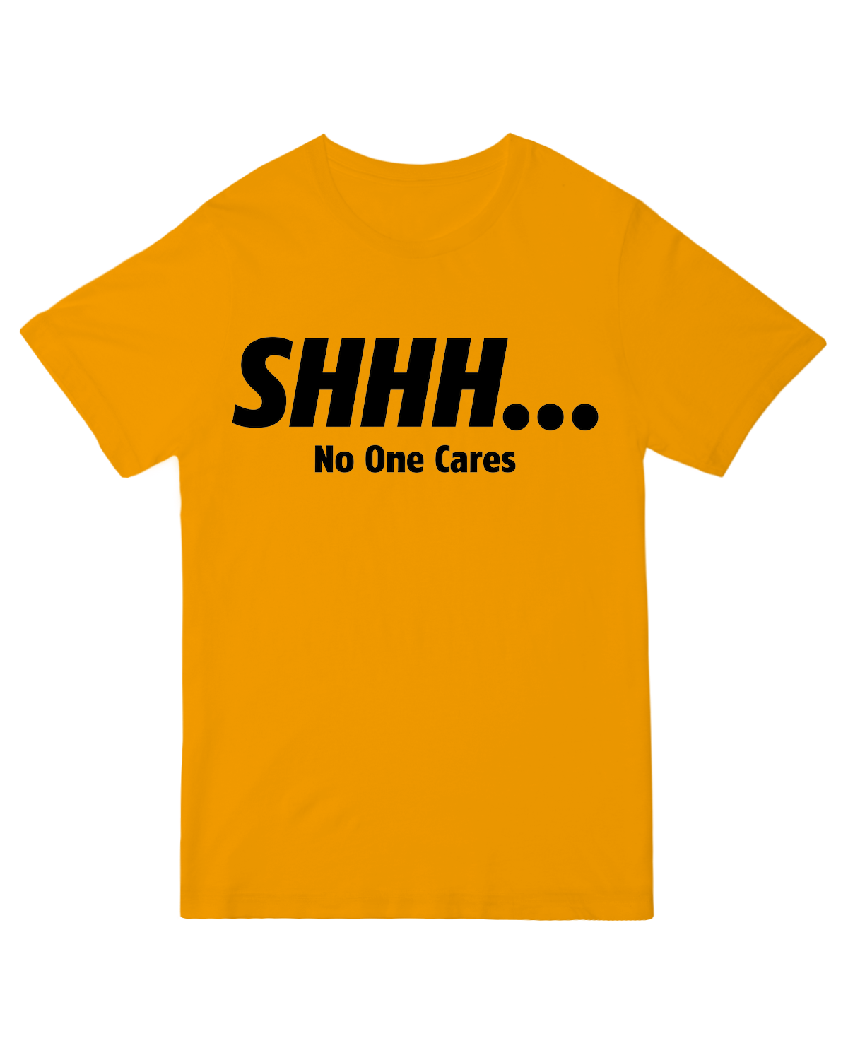 Shhh No One Cares
