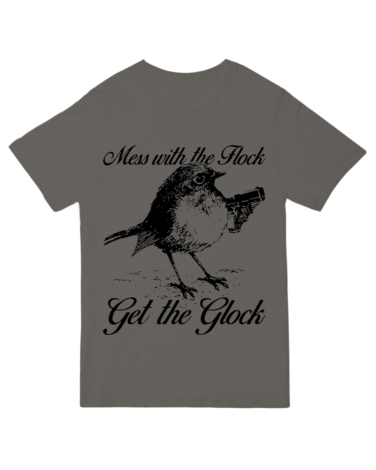 Mess with the Flock Get the Glock