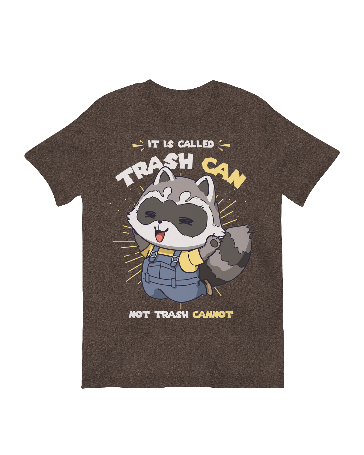 It’s Called Trash Can, Not Trash Cannot T-Shirt