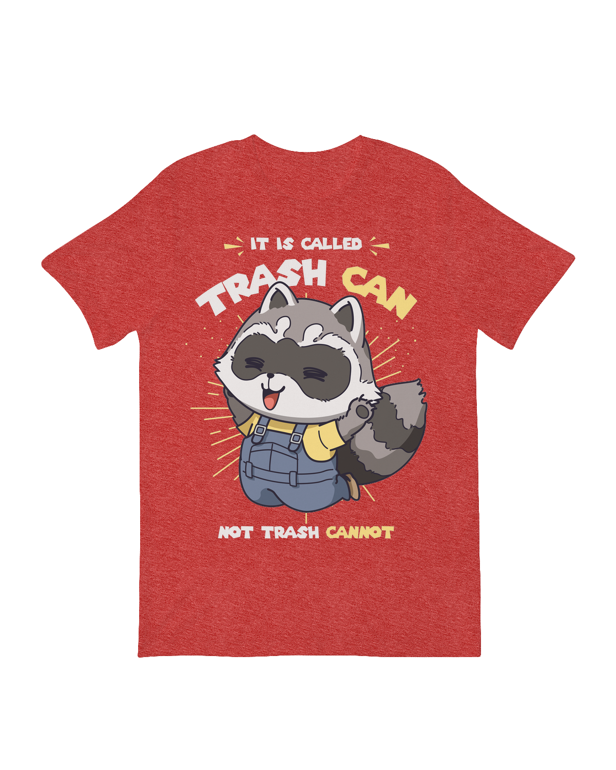 It’s Called Trash Can, Not Trash Cannot T-Shirt