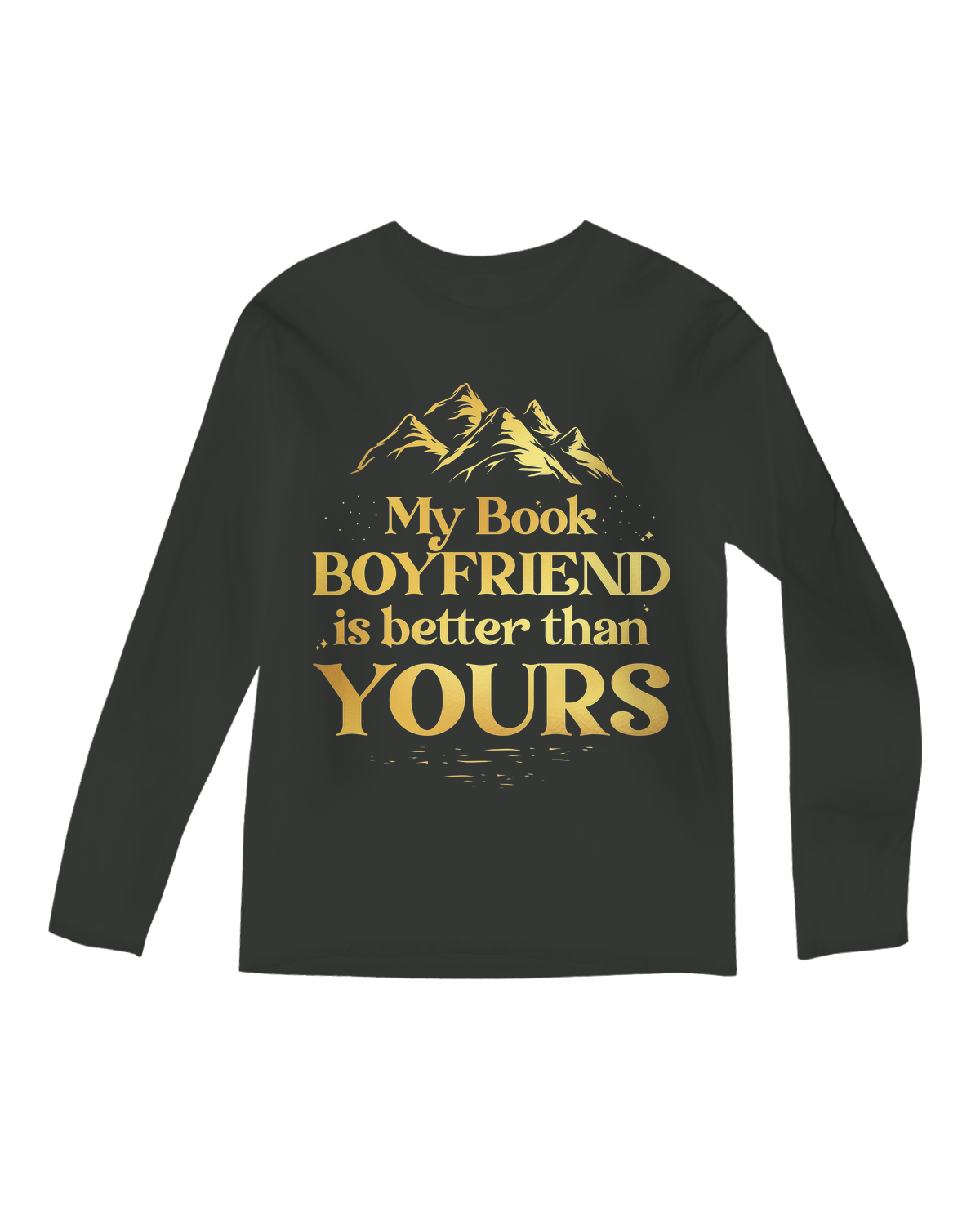 My book boyfriend is better than yours Long Sleeve Tee