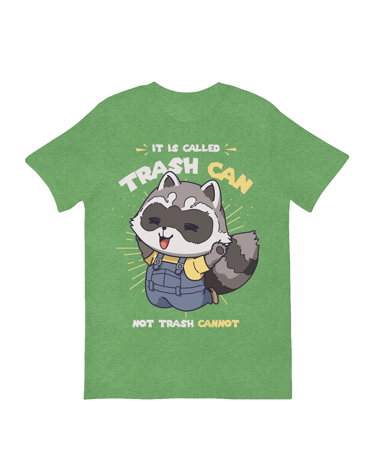 It’s Called Trash Can, Not Trash Cannot T-Shirt