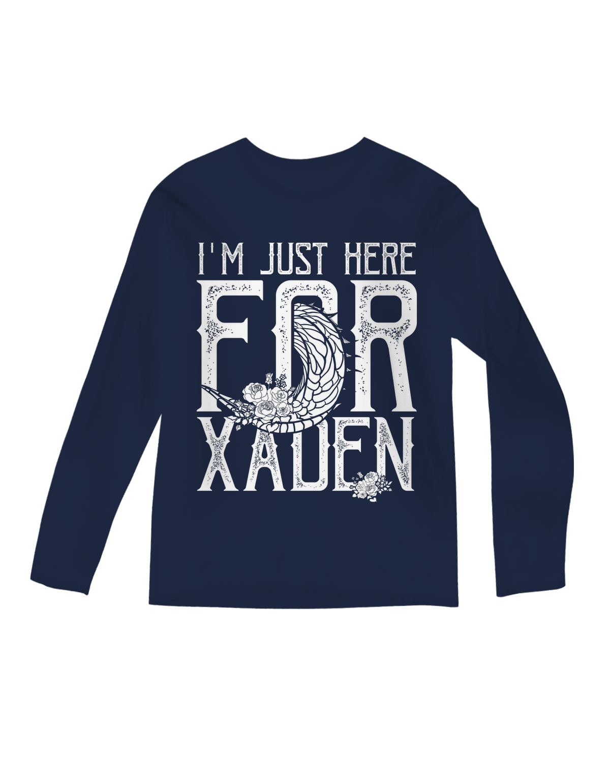 I’m Just Here for Xaden Long Sleeve Tee