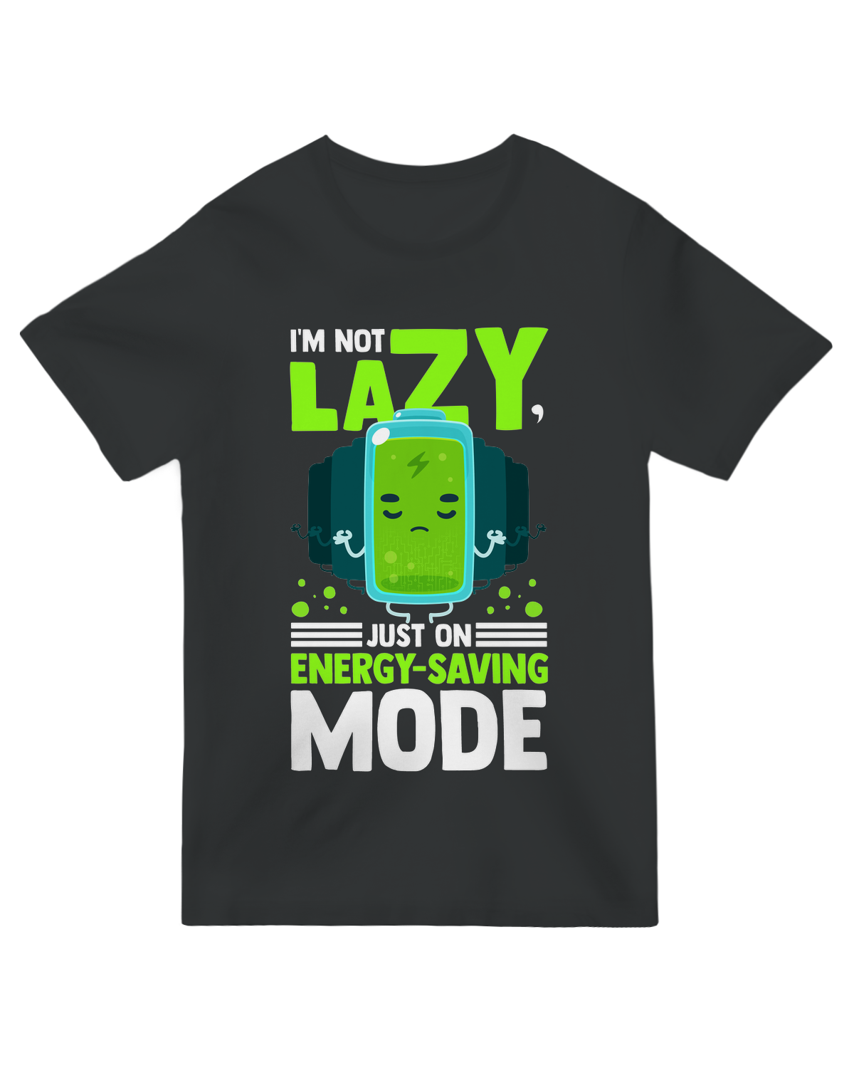 I'm not Lazy Just on Energy Saving mode