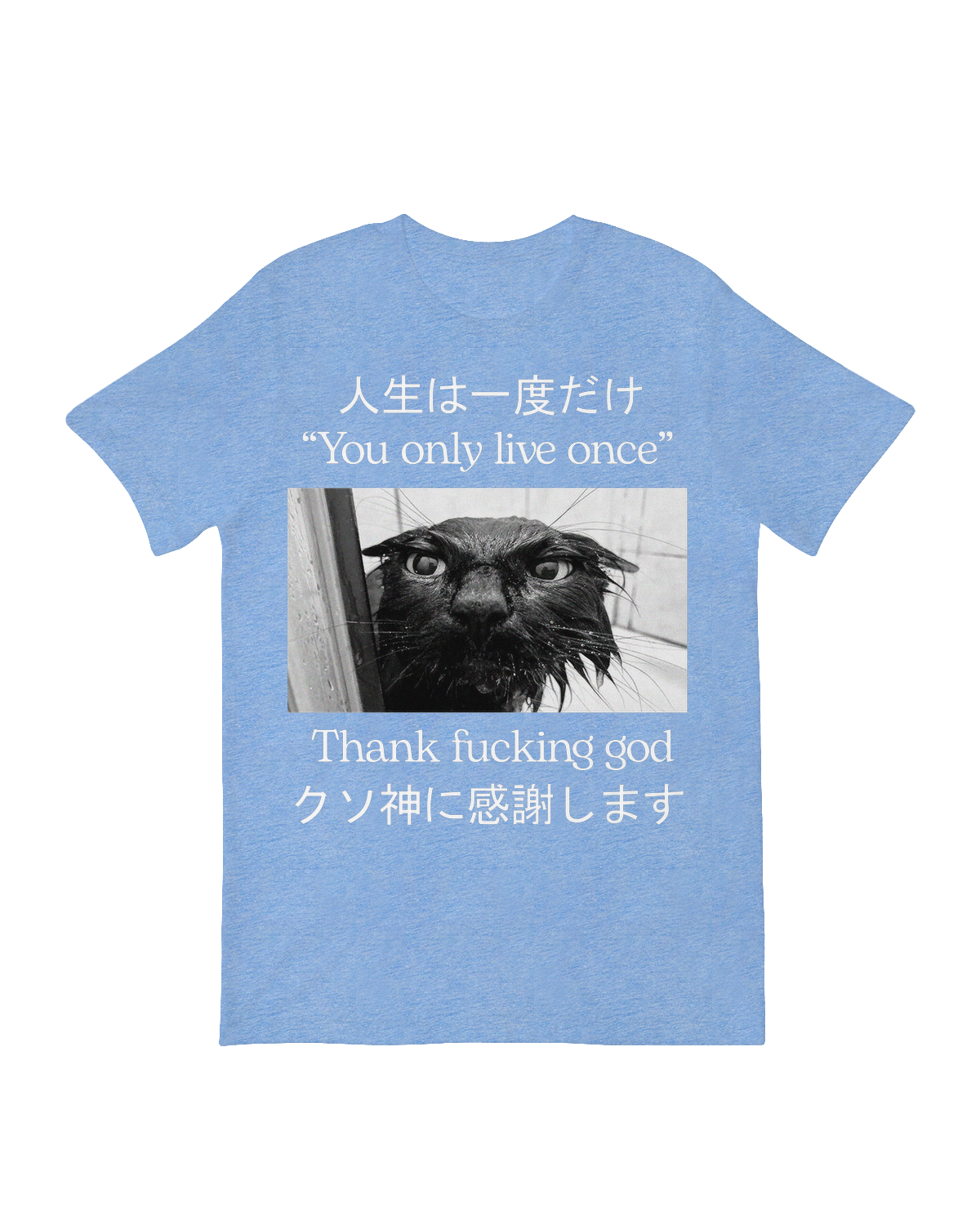 You Only Live Once T-Shirt
