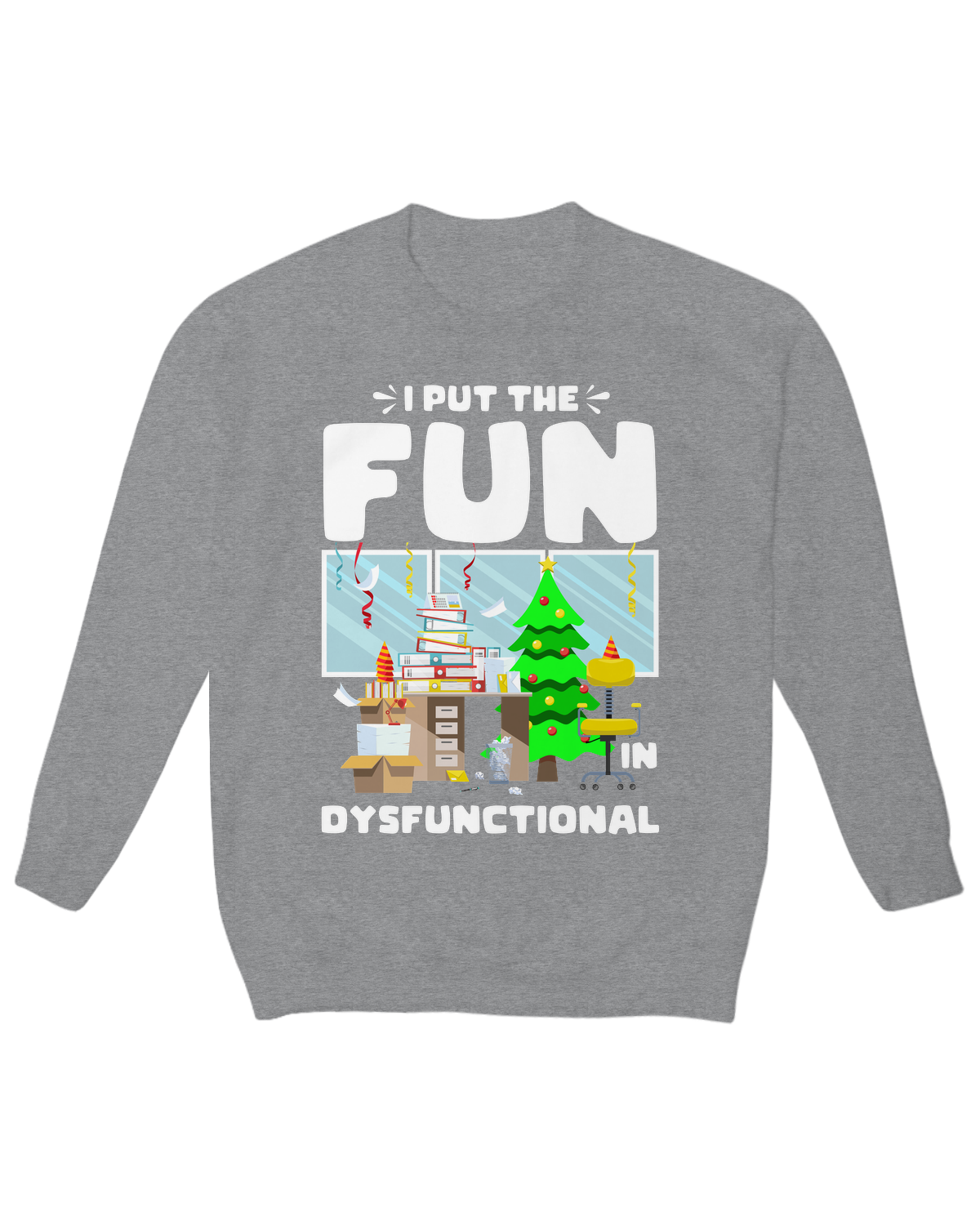 I Put the Fun in Dysfunctional Crew Neck Fleece