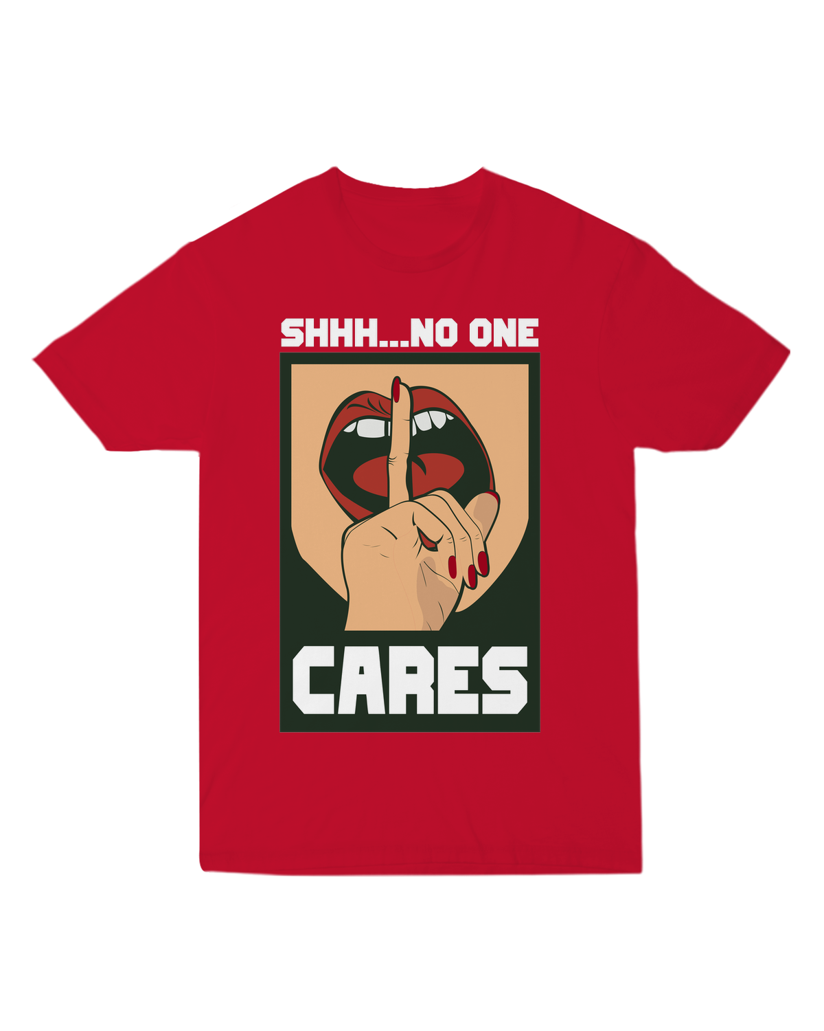 Shhh... No One Cares T-Shirt