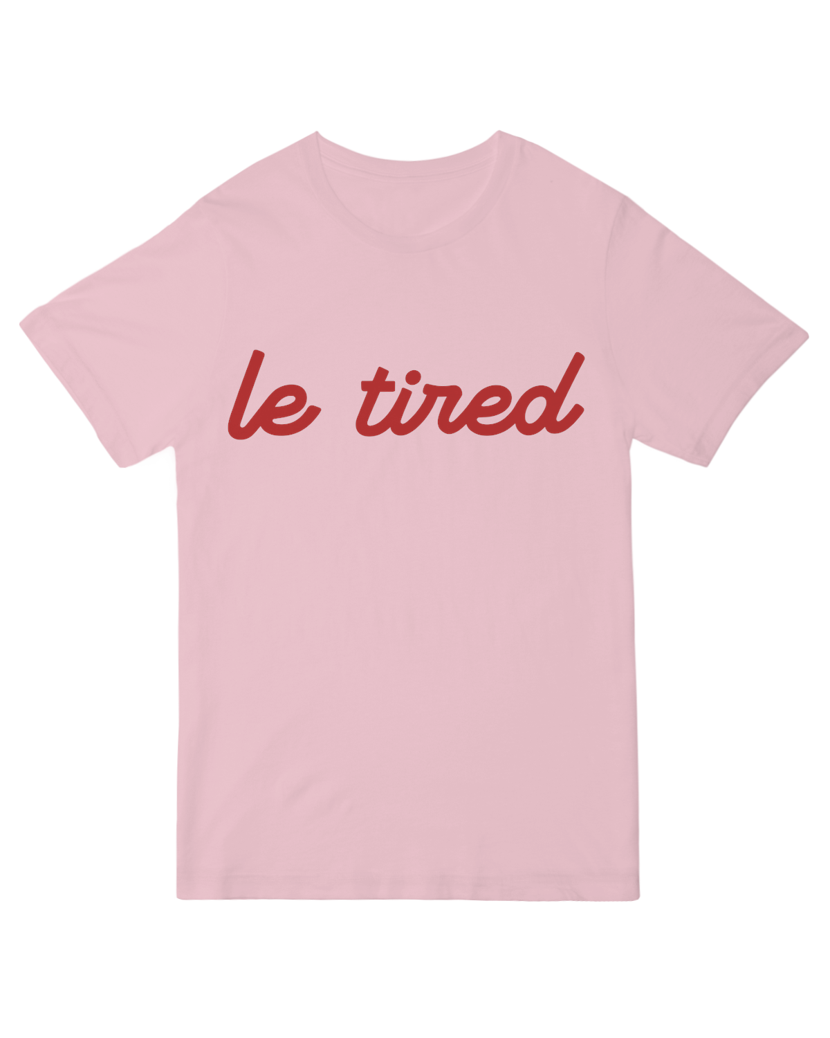 Le Tired