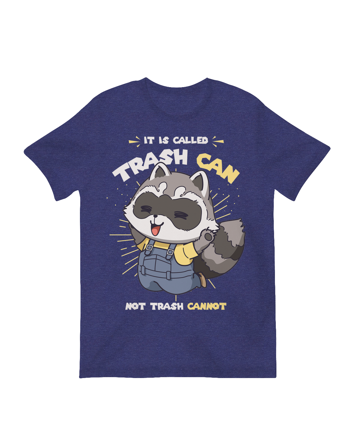 It’s Called Trash Can, Not Trash Cannot T-Shirt