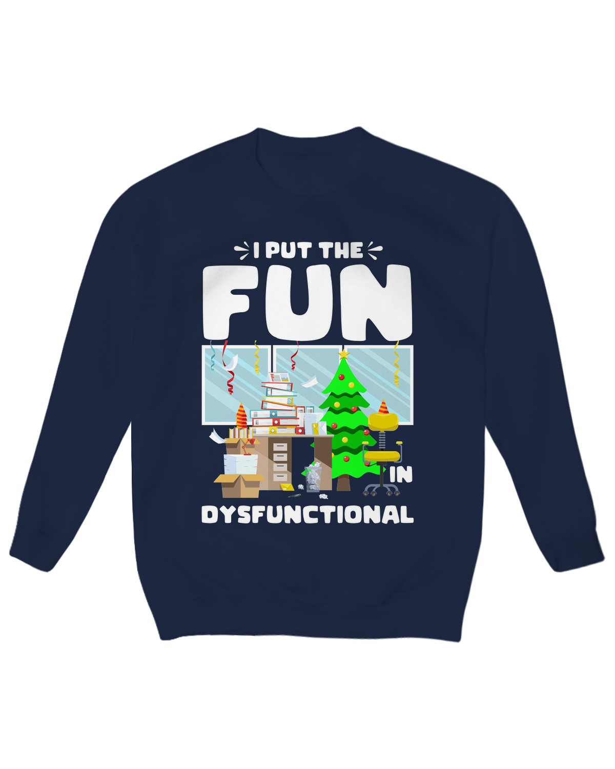 I Put the Fun in Dysfunctional Crew Neck Fleece