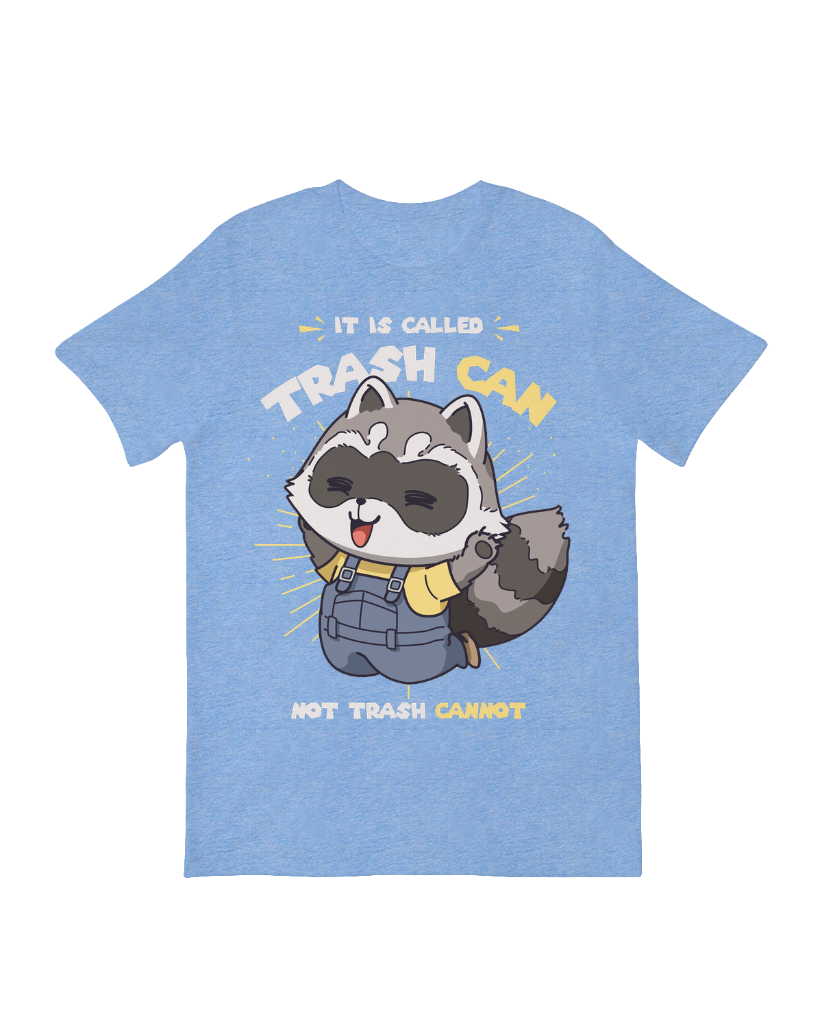 It’s Called Trash Can, Not Trash Cannot T-Shirt