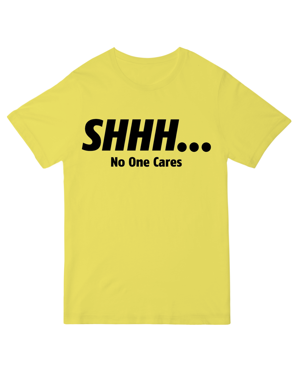 Shhh No One Cares