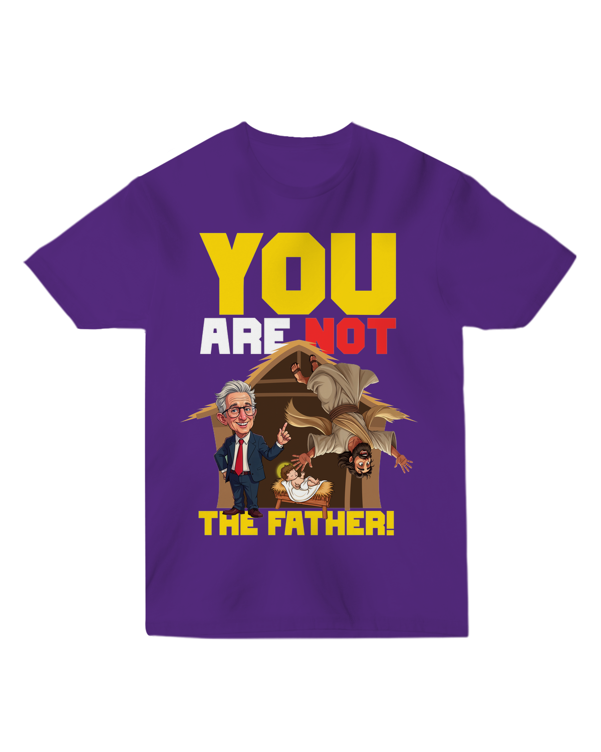 You Are NOT the Father T-Shirt