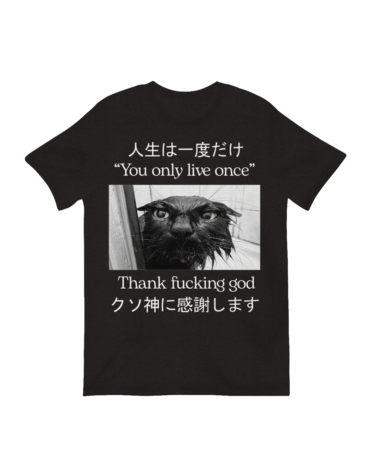 You Only Live Once T-Shirt