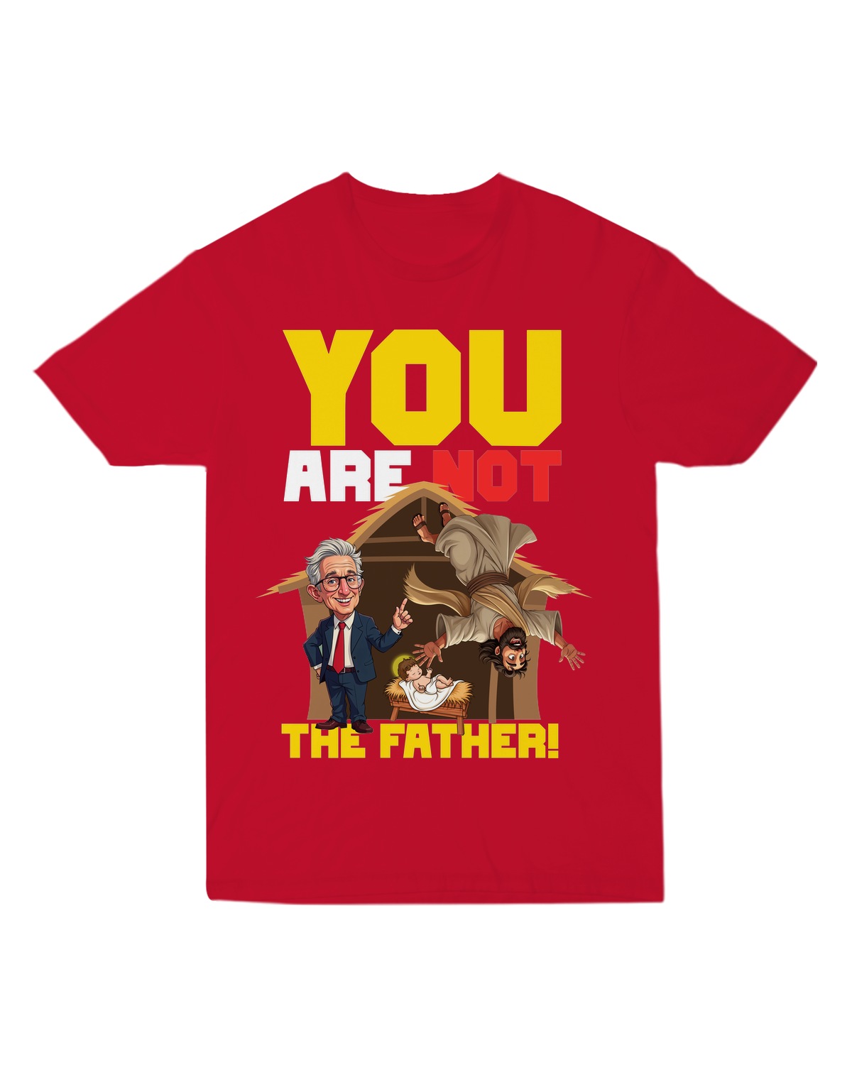 You Are NOT the Father T-Shirt
