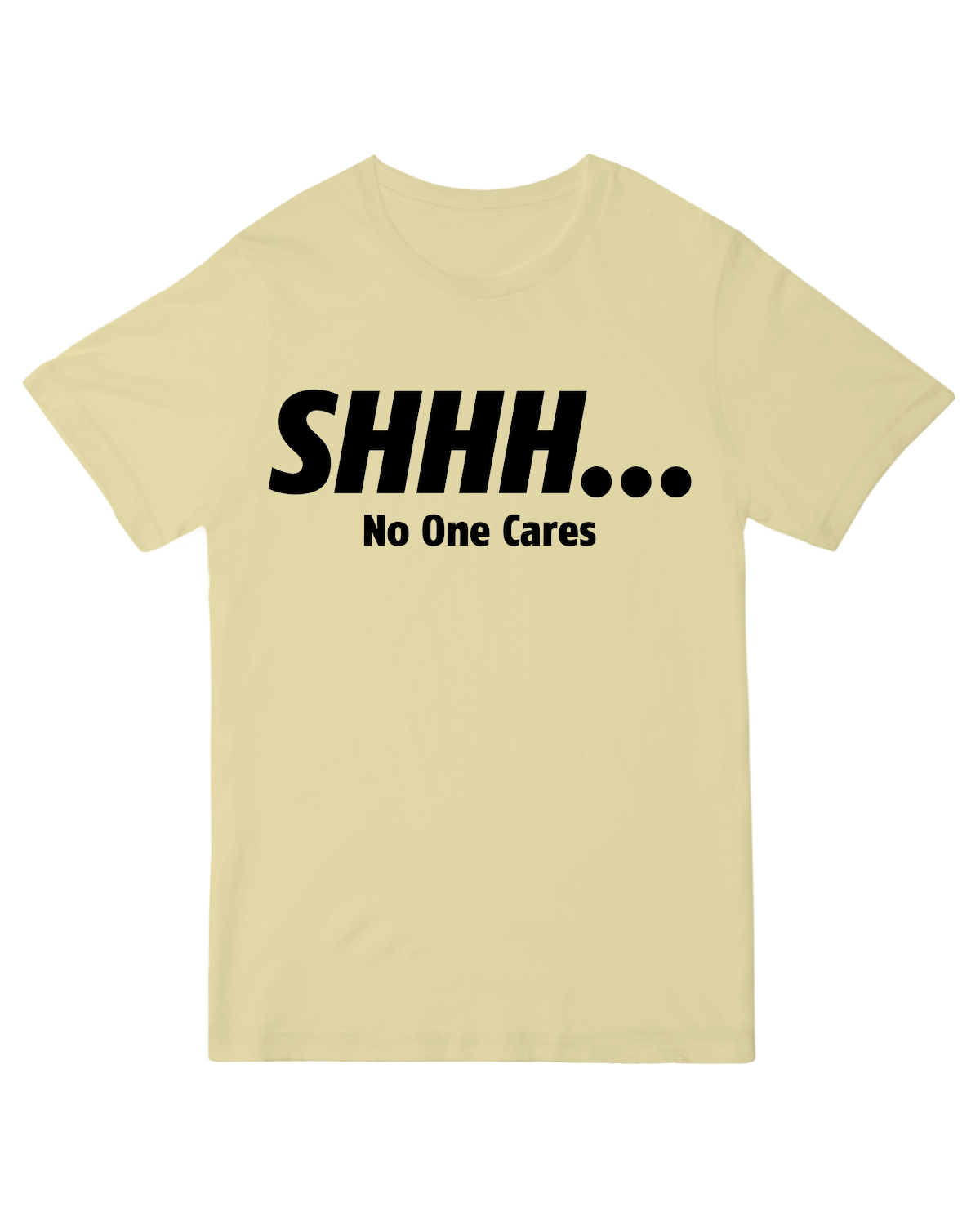 Shhh No One Cares