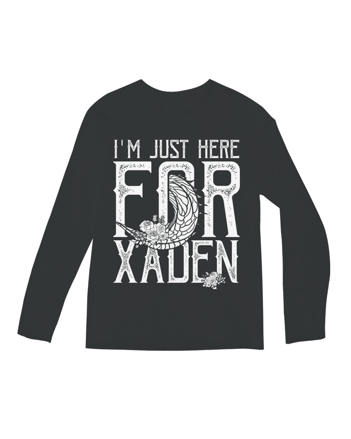 I’m Just Here for Xaden Long Sleeve Tee