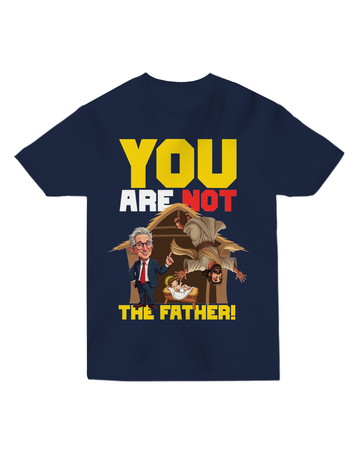 You Are NOT the Father T-Shirt
