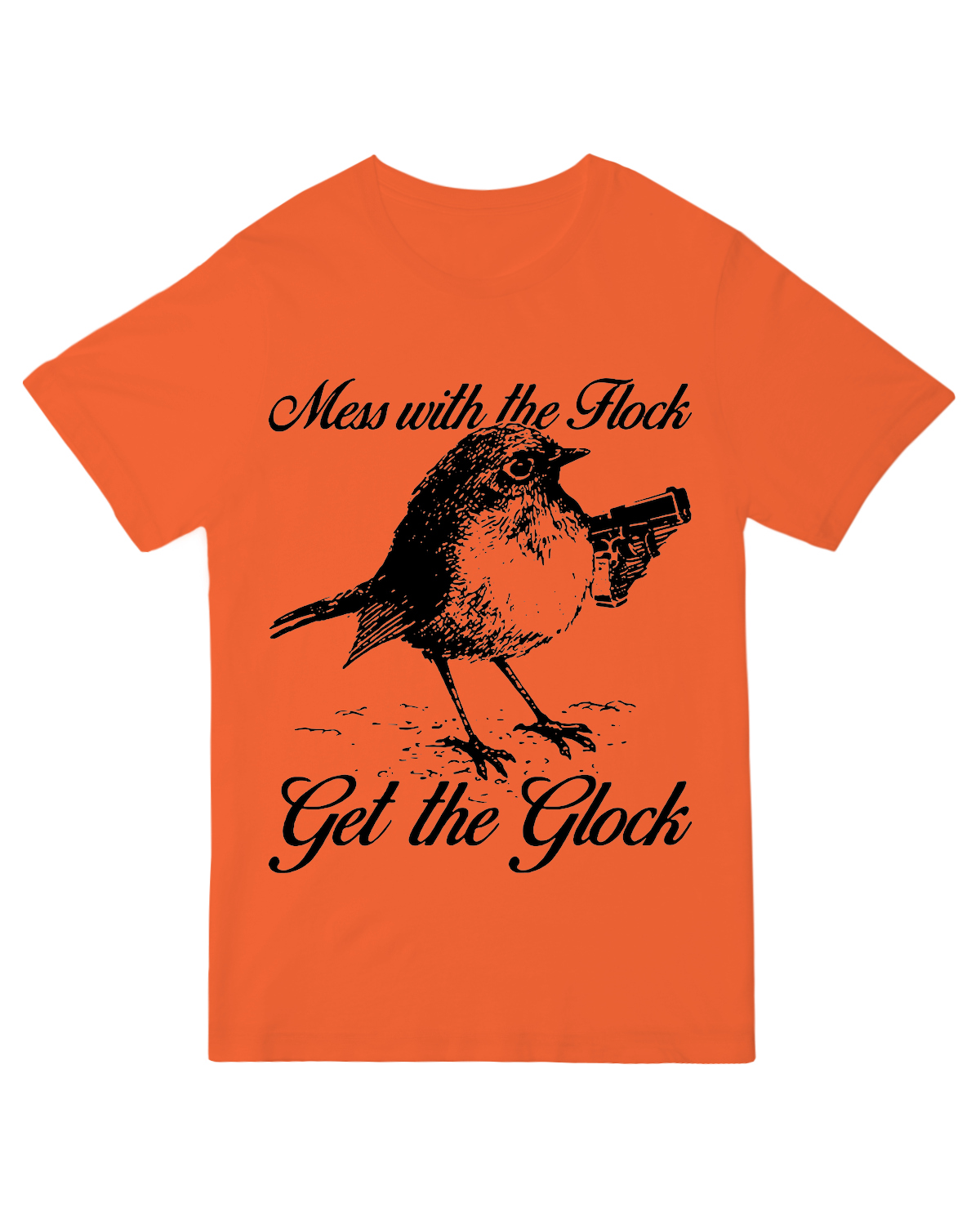Mess with the Flock Get the Glock