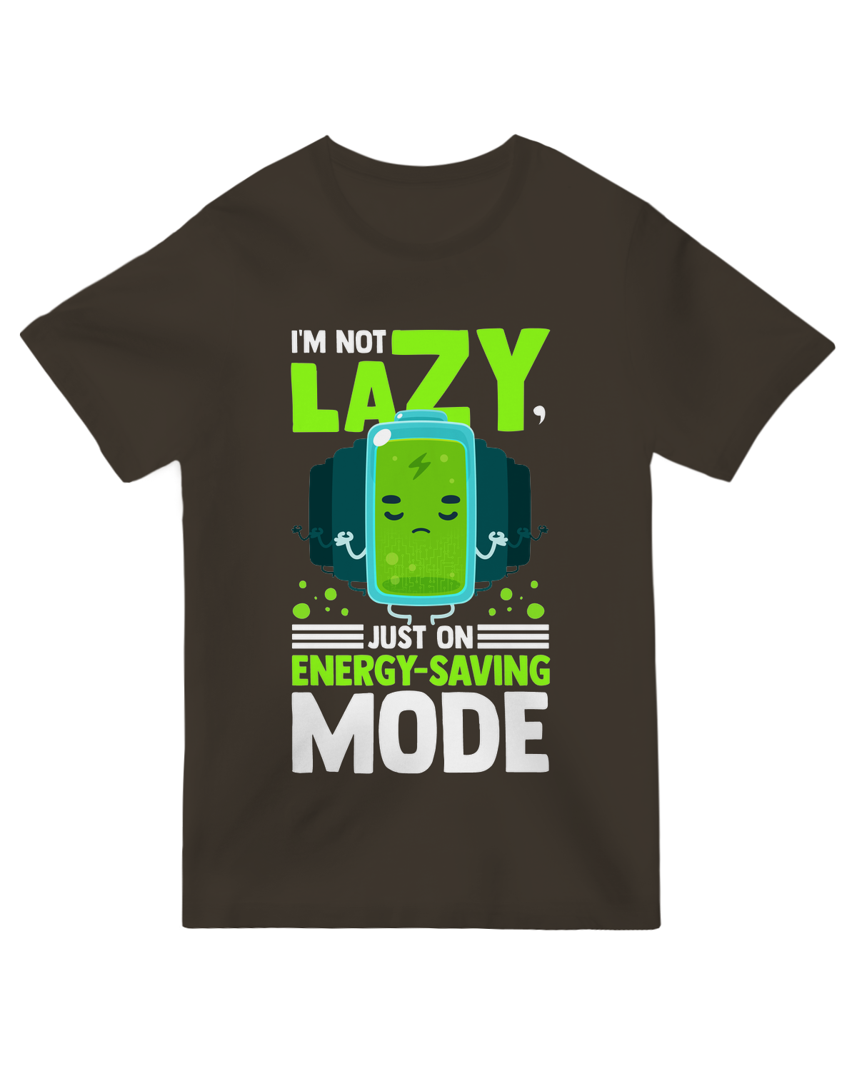 I'm not Lazy Just on Energy Saving mode