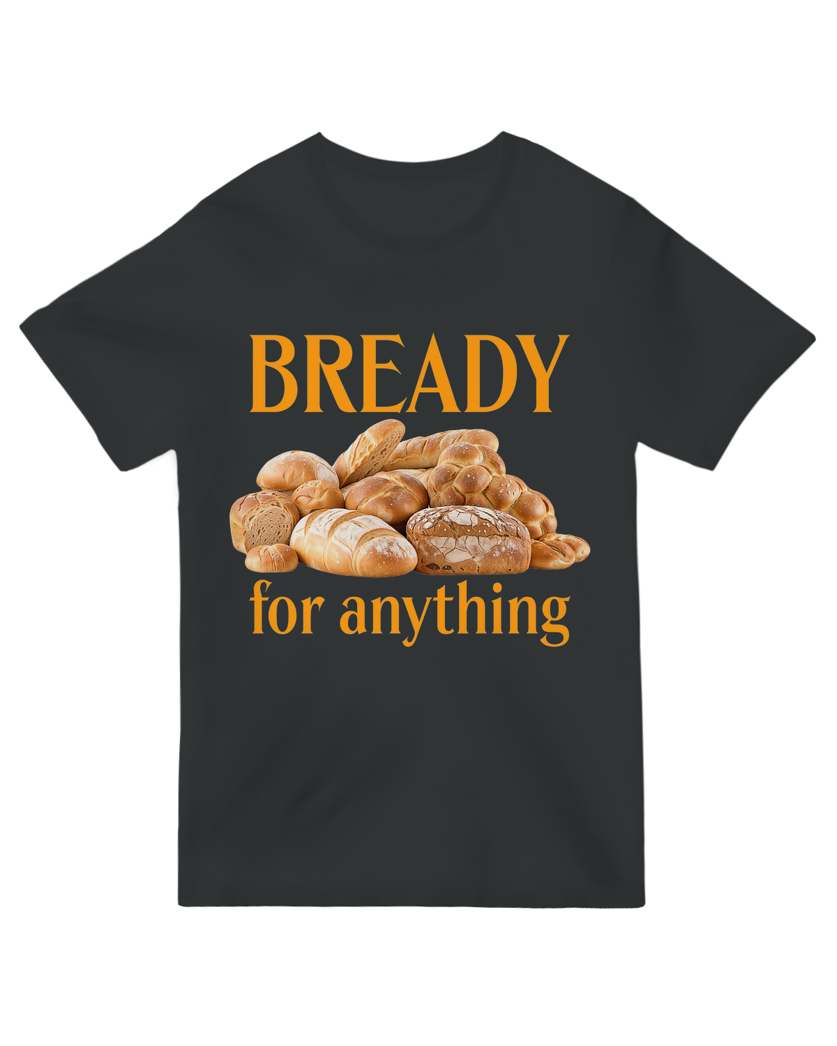 Bready For Anything