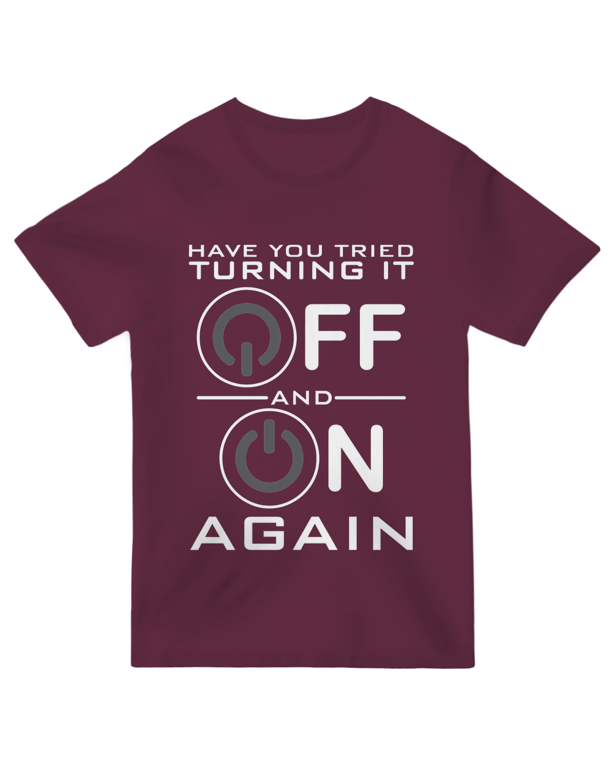 Have You Tried Turning it Off