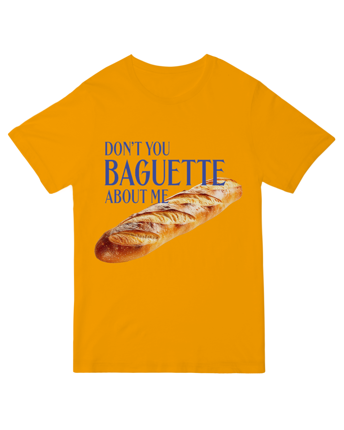 Don't You Baguette About Me