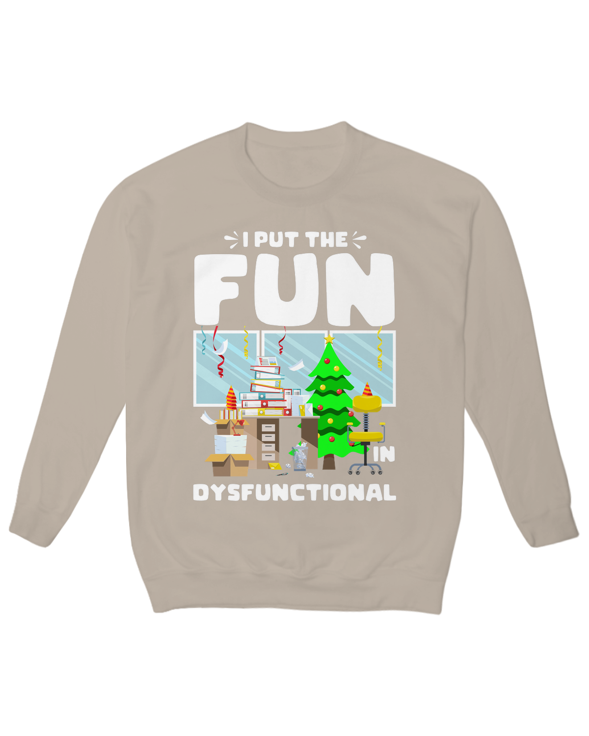 I Put the Fun in Dysfunctional Crew Neck Fleece