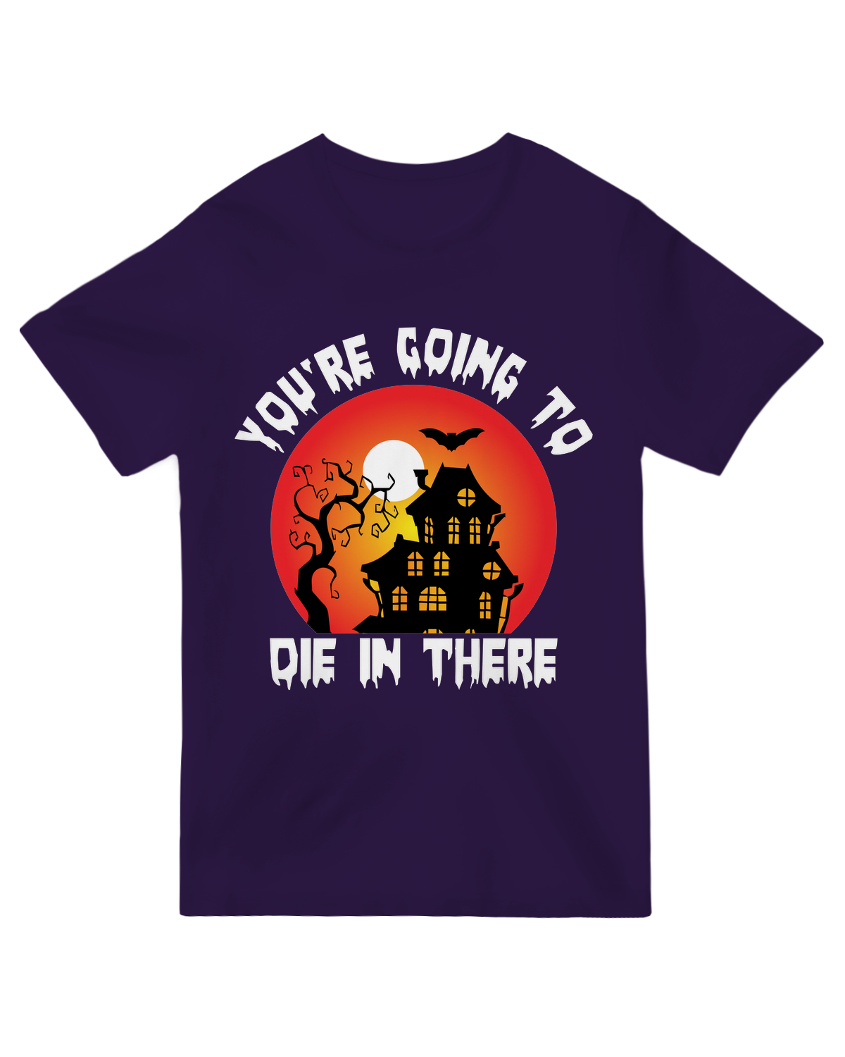 You're Going to DIE in There