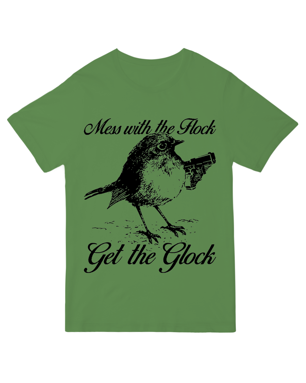 Mess with the Flock Get the Glock