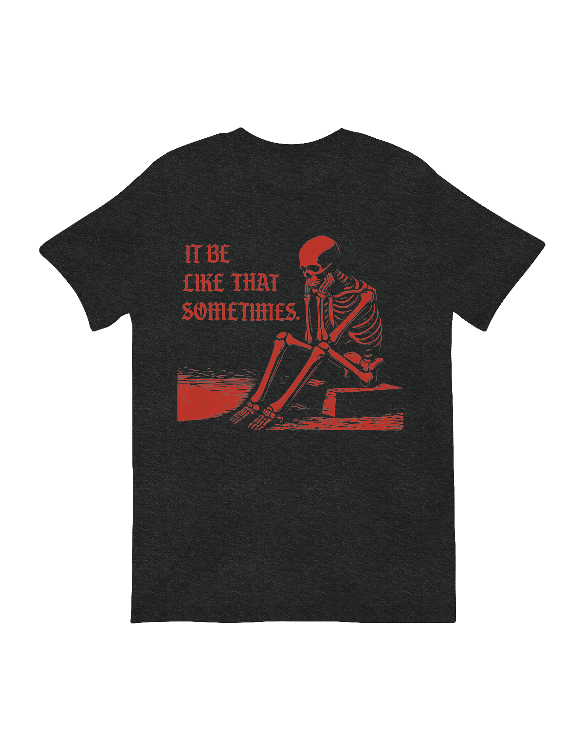 It Be Like That Skeleton