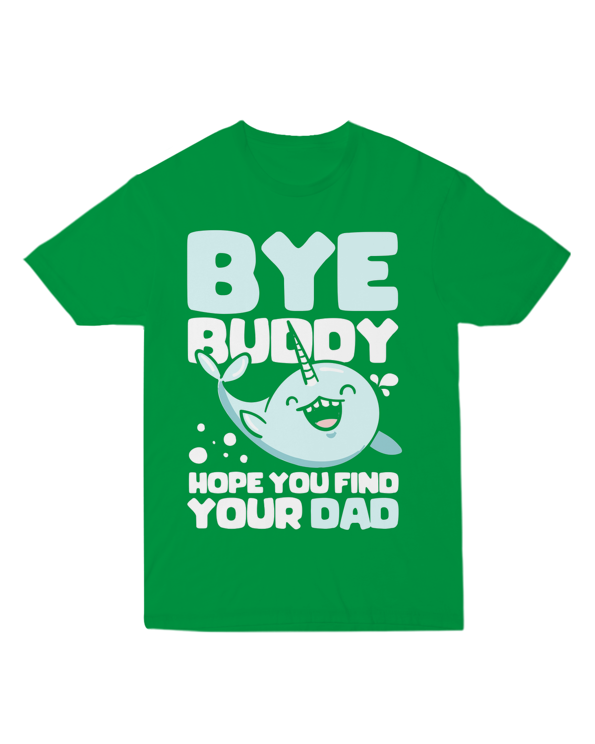 Bye buddy I hope you find your dad