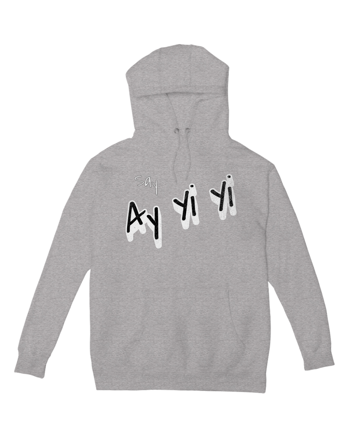 Say Ay Yi Yi Hoodie