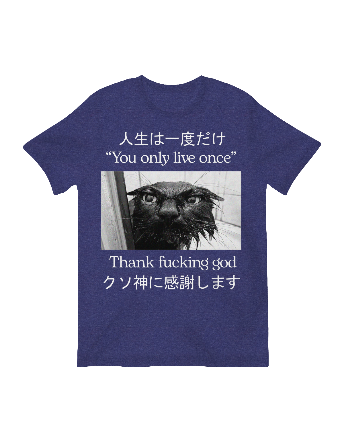 You Only Live Once T-Shirt