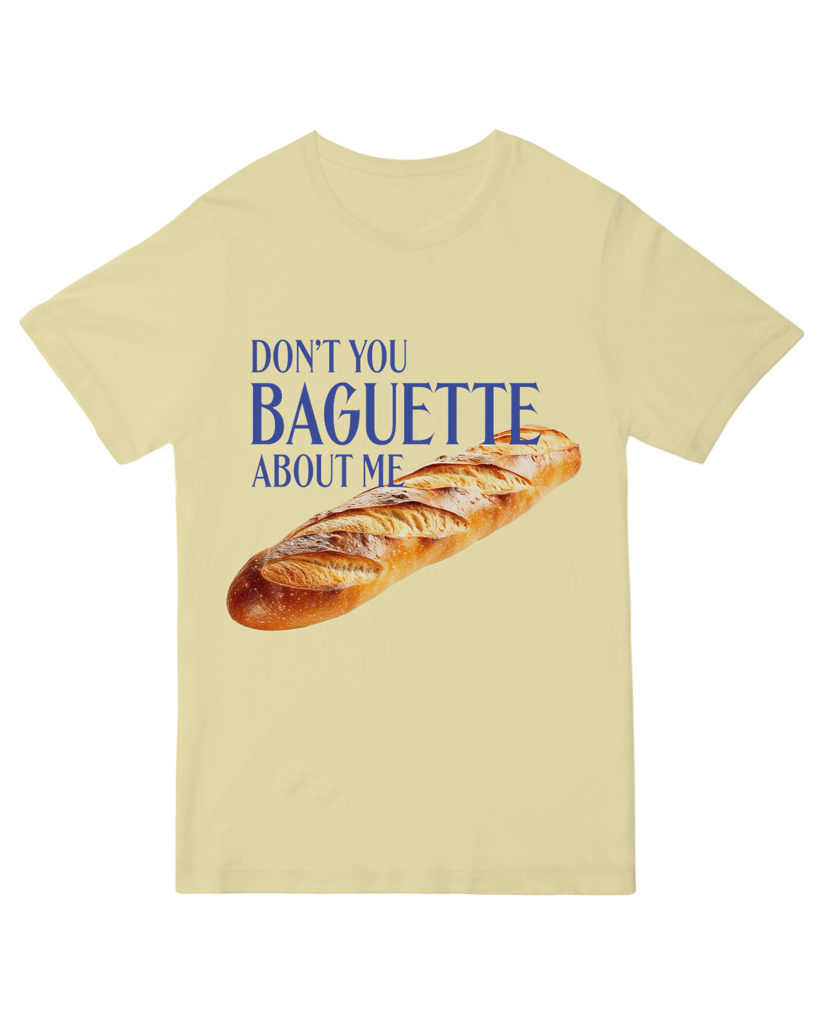 Don't You Baguette About Me