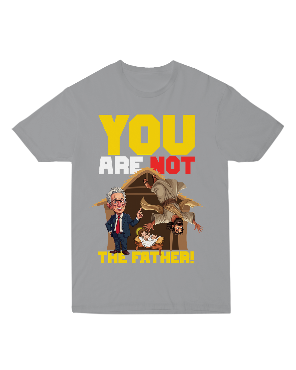 You Are NOT the Father T-Shirt