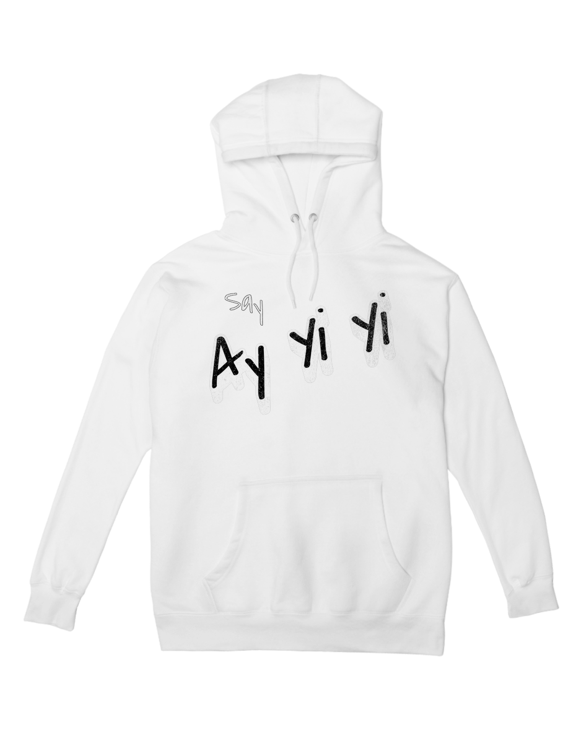 Say Ay Yi Yi Hoodie