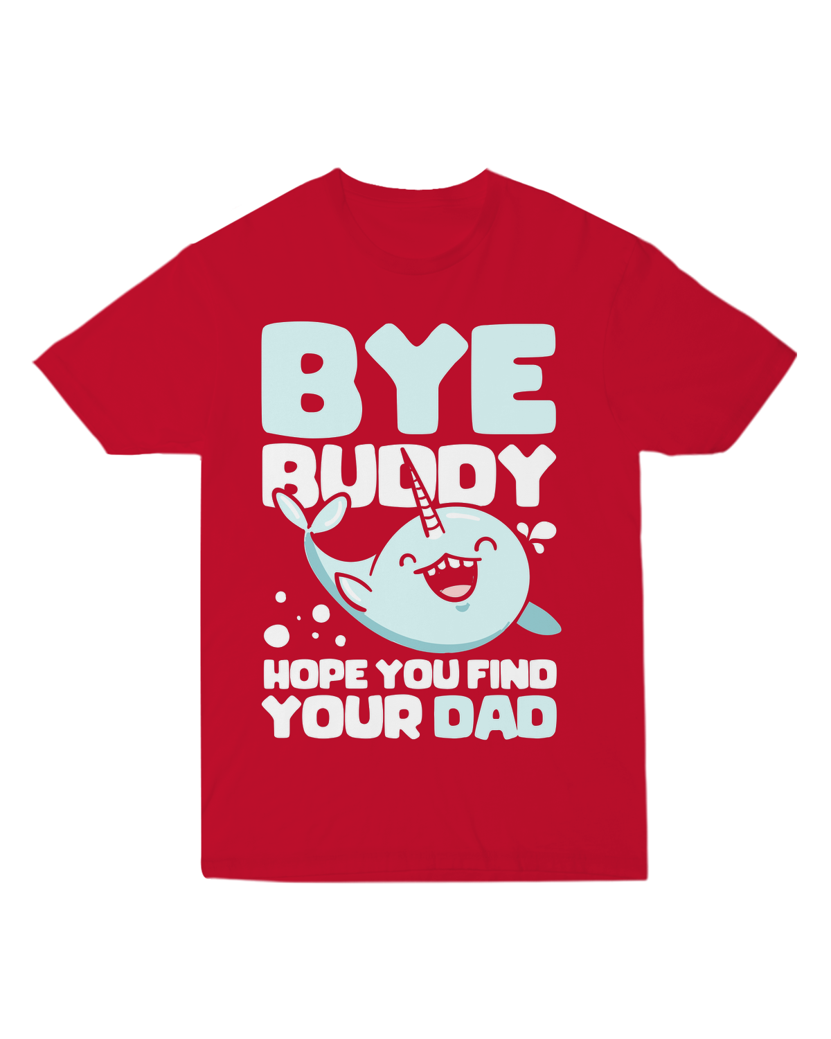 Bye buddy I hope you find your dad