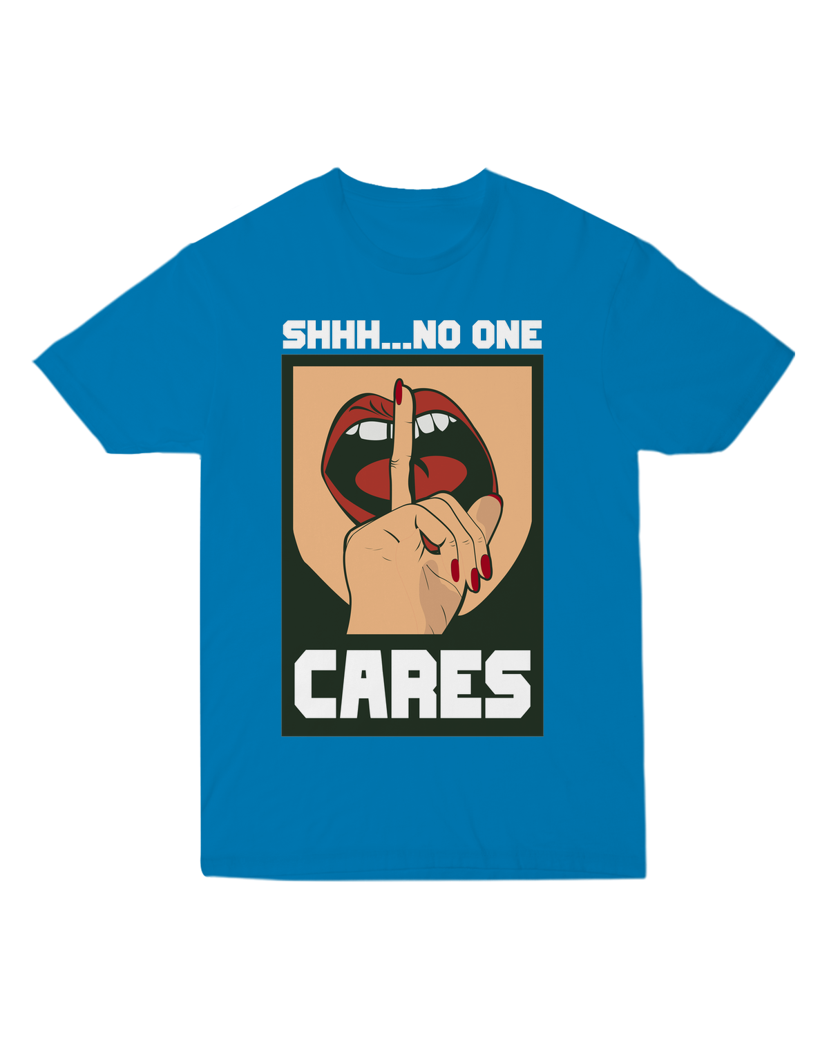 Shhh... No One Cares T-Shirt