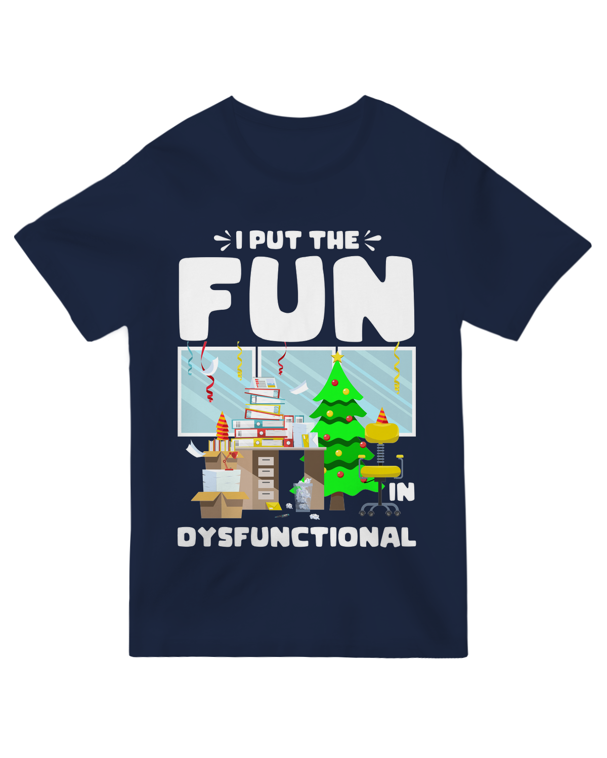 I put the fun in dysfunctional