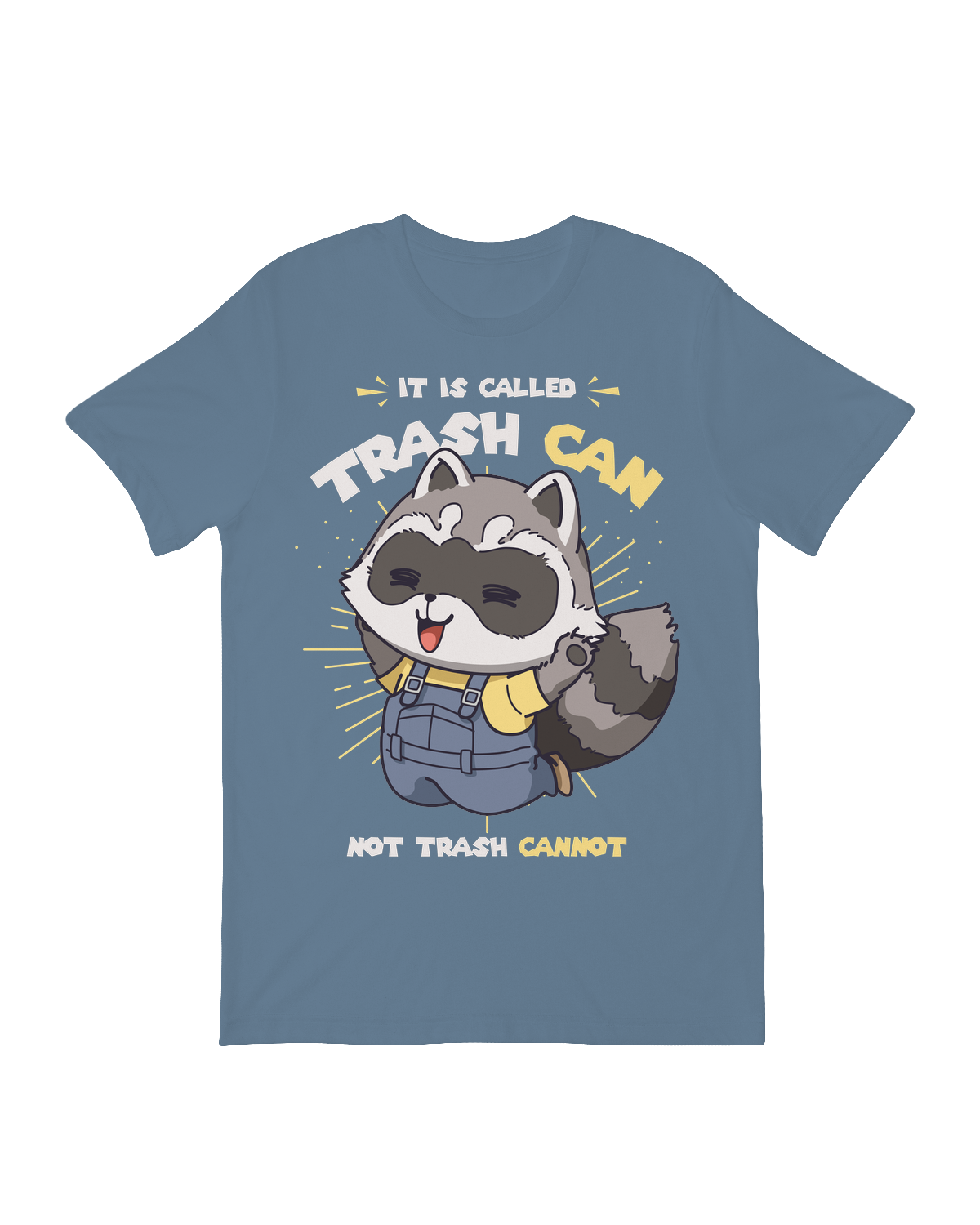 It’s Called Trash Can, Not Trash Cannot T-Shirt