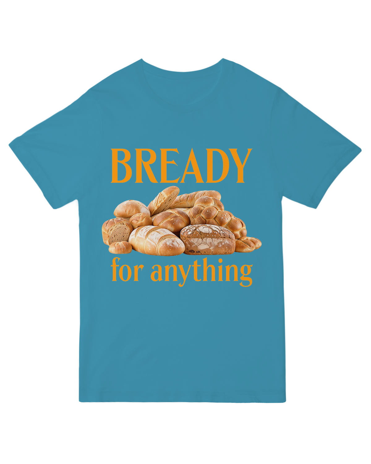Bready For Anything