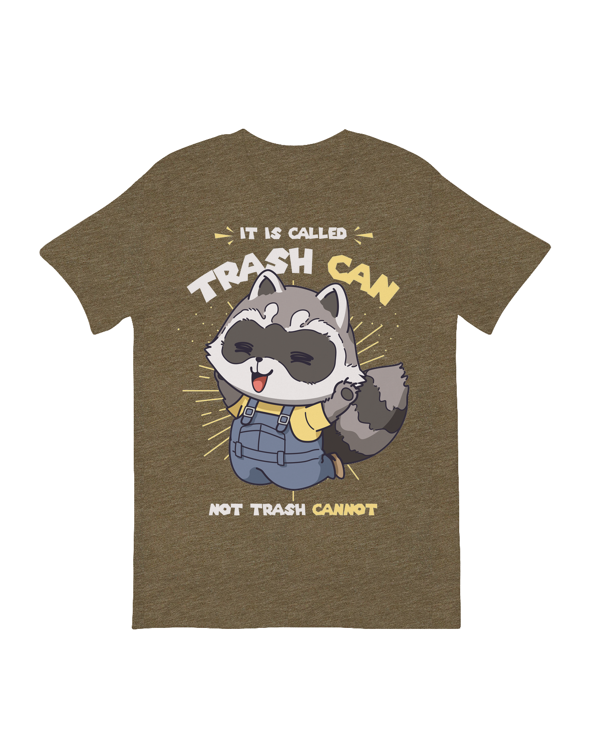 It’s Called Trash Can, Not Trash Cannot T-Shirt