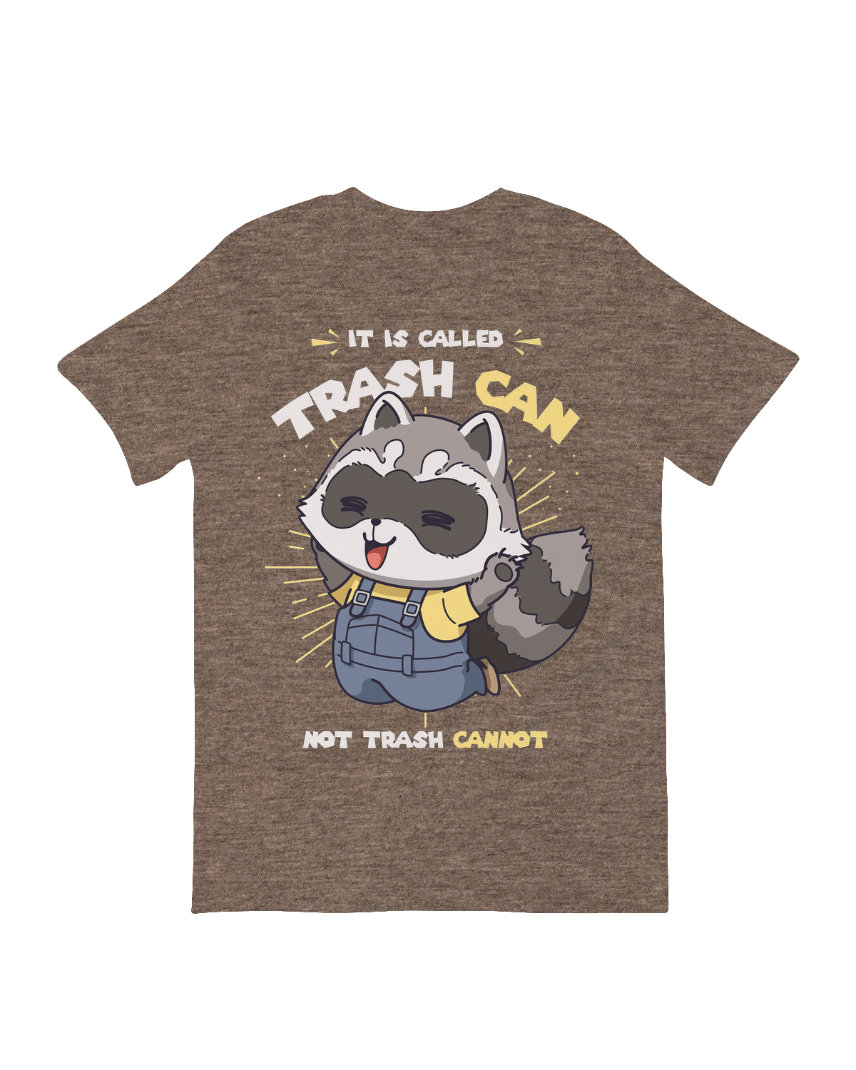 It’s Called Trash Can, Not Trash Cannot T-Shirt