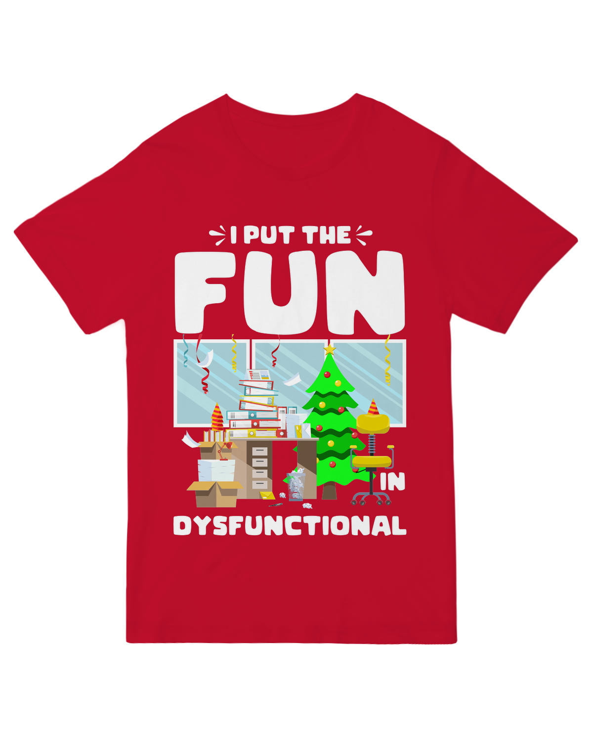 I put the fun in dysfunctional