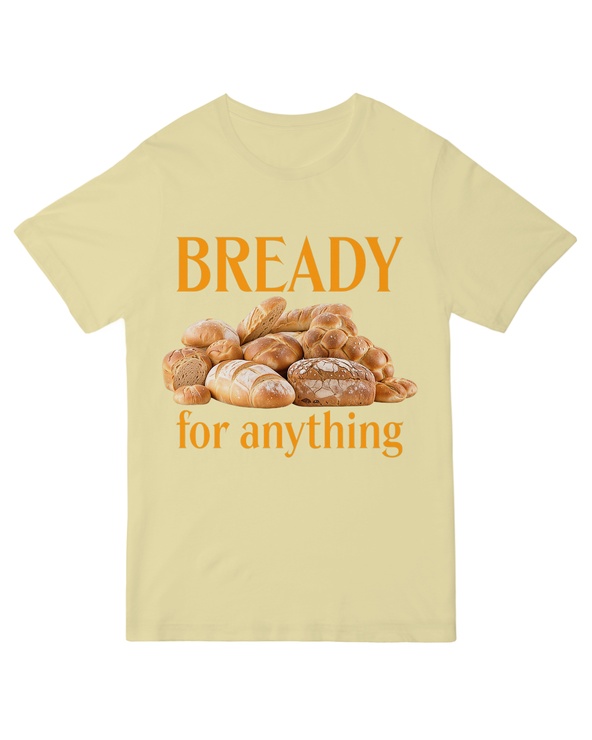 Bready For Anything