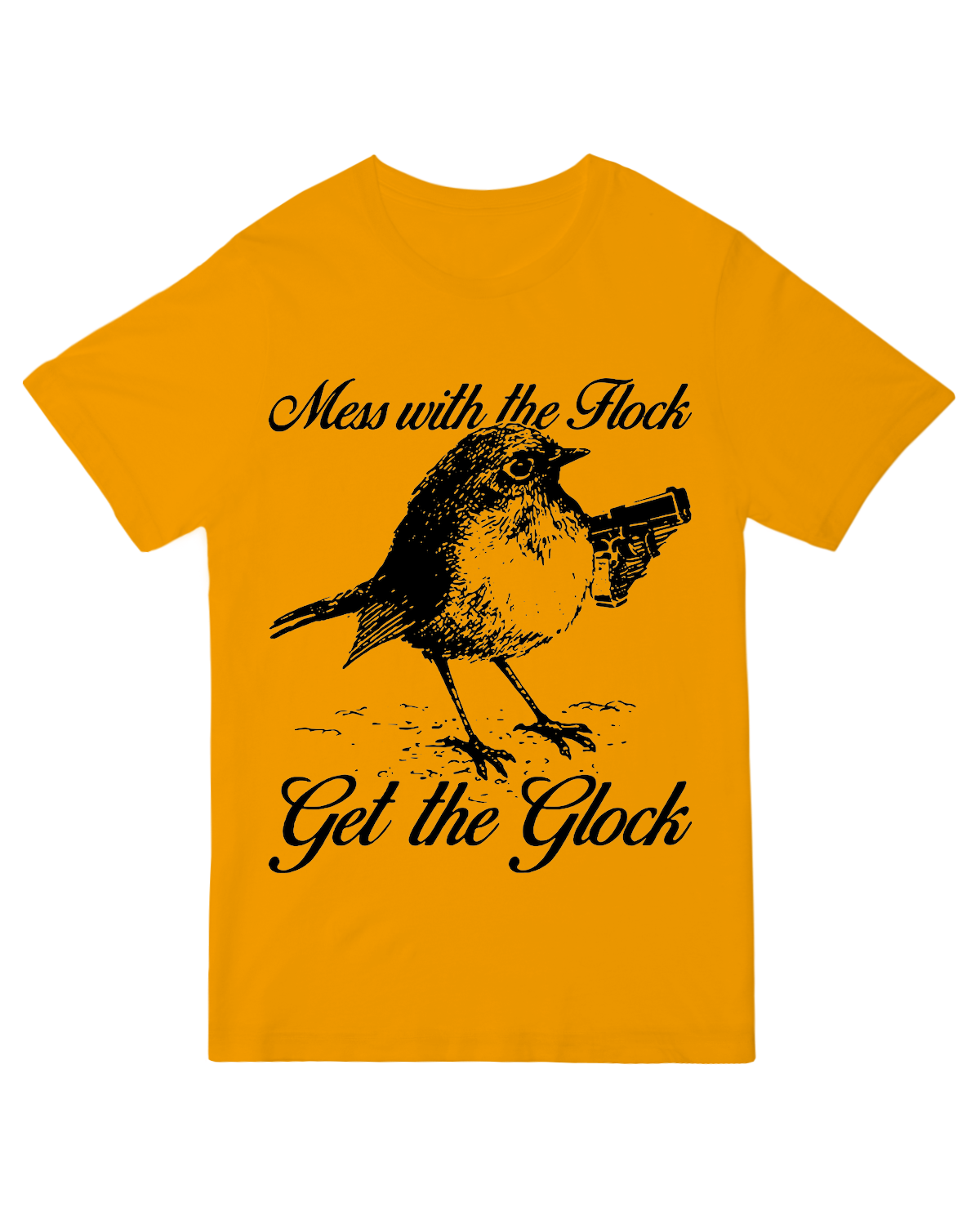 Mess with the Flock Get the Glock