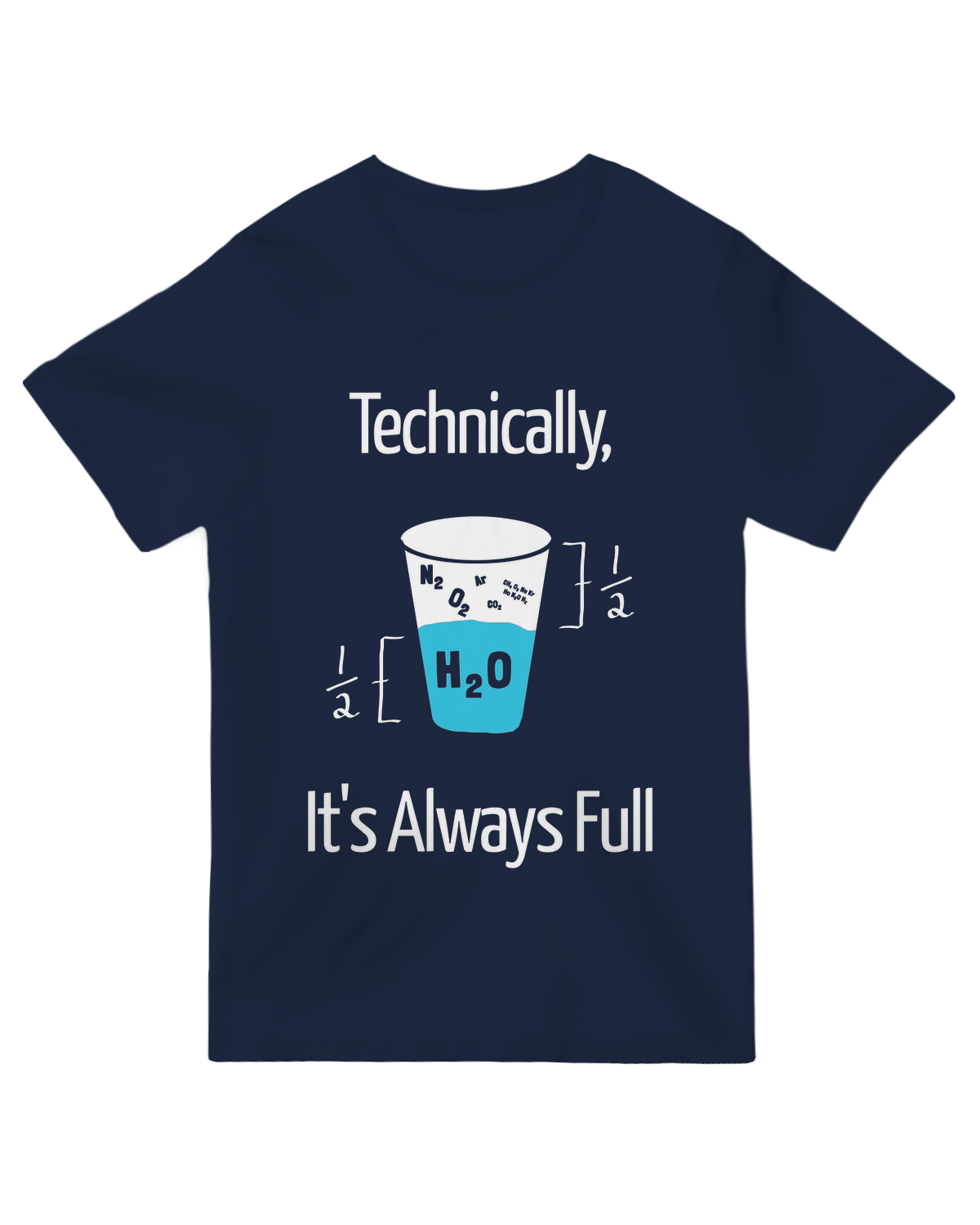 "It's Always Full Science Nerd T-Shirt - Humorous Chemistry Graphic Tee for Scientists"