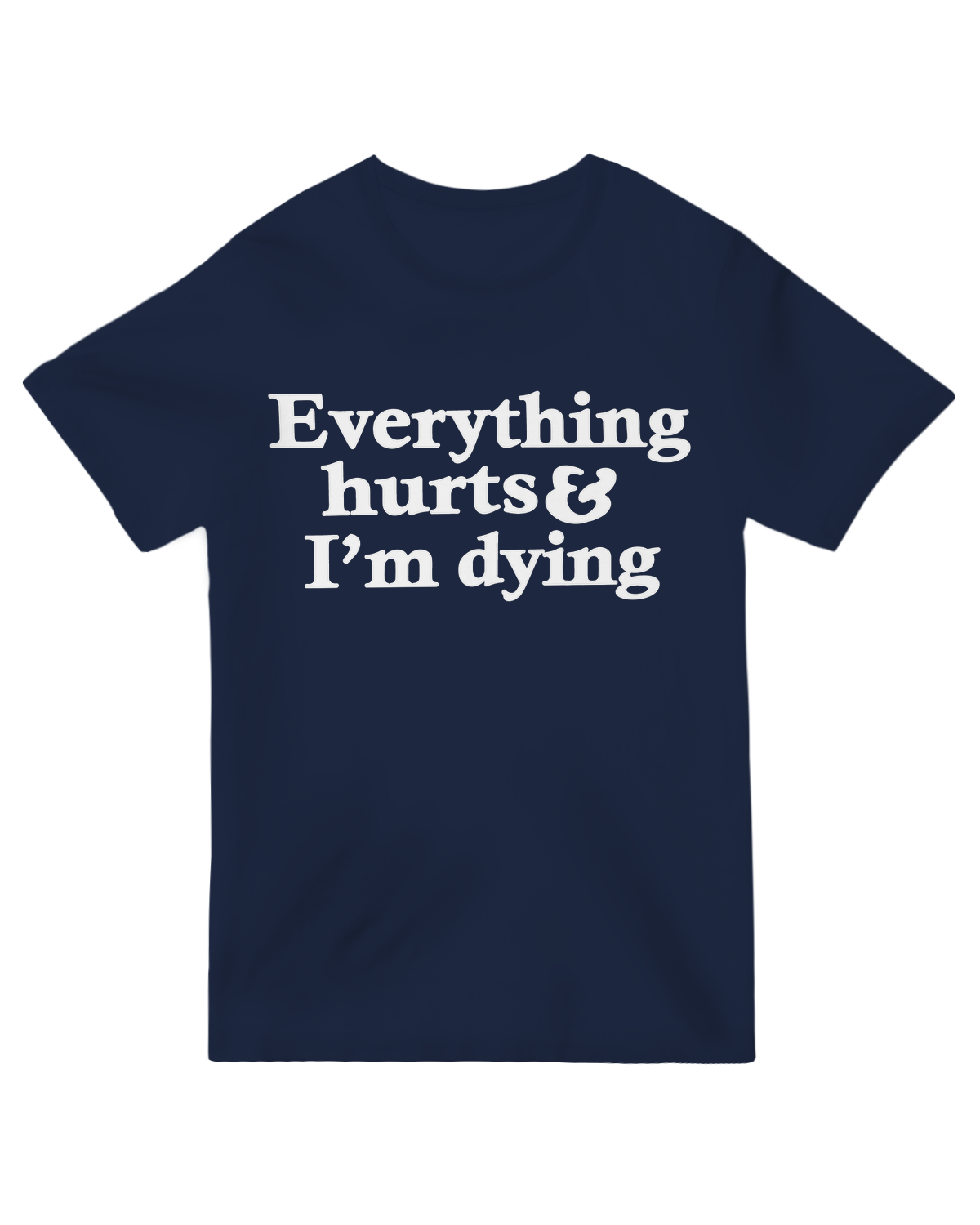 Everything Hurts And I'm Dying